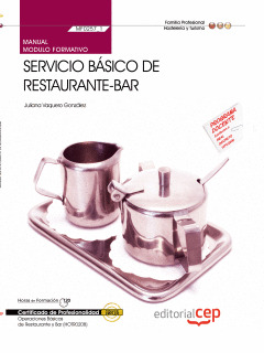 MANUAL SERVICIO BÁSICO DE RESTAURANTE-BAR (MF0257_1). CERTIFICADOS DE PROFESIONA
