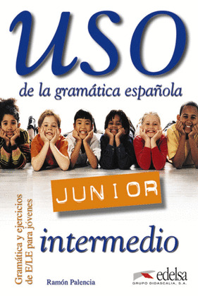 USO JUNIOR (INTERMEDIO). USO DE LA GRAMATICA ESPAÑ
