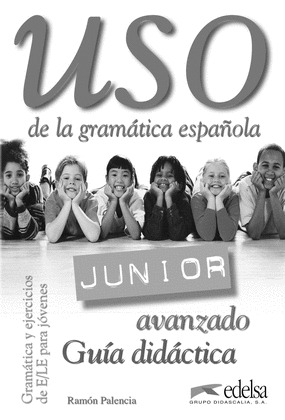 USO JUNIOR (AVANZADO). G.DIDACRICA. USO GRAMATICA