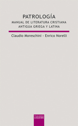 PATROLOGÍA. MANUAL DE LITERATURA CRISTIANA ANTIGUA GRIEGA Y LATINA