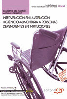 CUADERNO DEL ALUMNO INTERVENCIÓN EN LA ATENCIÓN HIGIÉNICO-ALIMENTARIA A PERSONAS