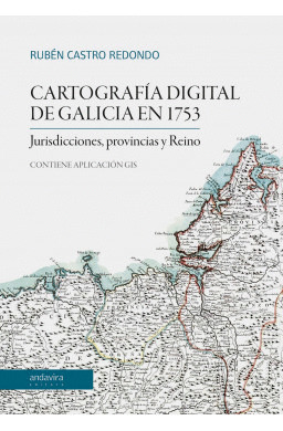 CARTOGRAFÍA DIGITAL DE GALICIA EN 1753