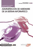 CUADERNO DEL ALUMNO ADMINISTRACIÓN HARDWARE DE UN SISTEMA INFORMÁTICO. CUALIFICA