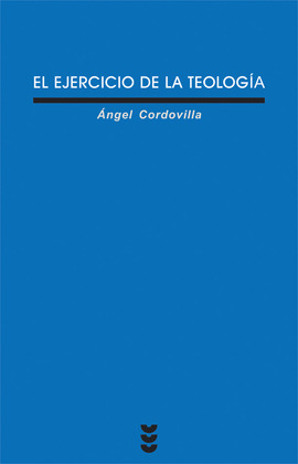 VEI173. EL EJERCICIO DE LA TEOLOGIA