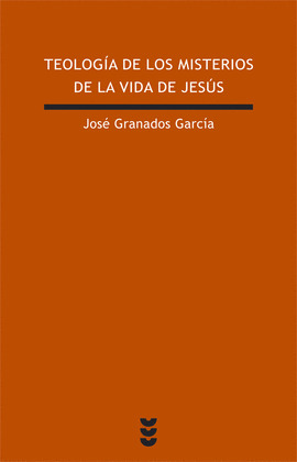 TEOLOGÍA DE LOS MISTERIOS DE LA VIDA DE JESÚS