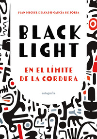 BLACK LIGH, EN EL LÍMITE DE LA CORDURA