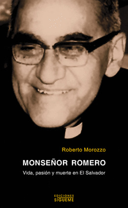 MONSEÑOR ROMERO-VIDA,PASION Y MUERTE EN EL SALVADOR