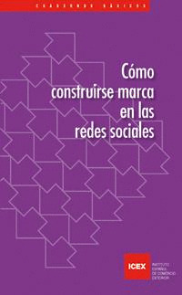 CÓMO CONSTRUIRSE MARCA EN LAS REDES SOCIALES (CUADERNO BÁSICO)