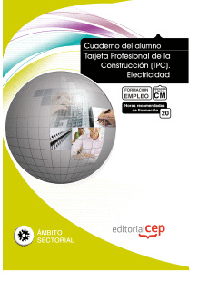 CUADERNO DEL ALUMNO TARJETA PROFESIONAL DE LA CONSTRUCCIÓN (TPC). ELECTRICIDAD.