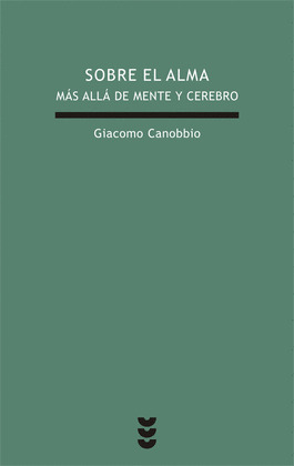 SOBRE EL ALMA. MÁS ALLÁ DE MENTE Y CEREBRO