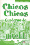 CHICOS CHICAS 1 CUADERNO DE EJERCICIOS