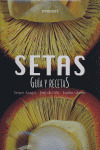 SETAS. GUIA Y RECETAS