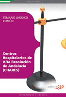 CENTROS HOSPITALARIOS DE ALTA RESOLUCIÓN DE ANDALUCÍA (CHARES). TEMARIO JURÍDICO