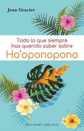 TODO LO QUE SIEMPRE HAS QUERIDO SABER SOBRE HOŽOPONOPONO