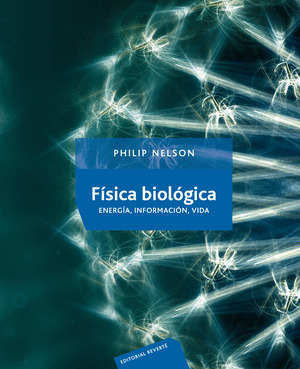 FISICA BIOLOGICA. ENERGIA, INFORMACION, VIDA