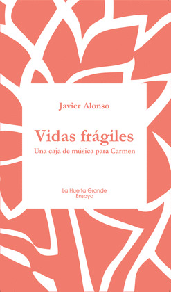 VIDAS FRÁGILES. UNA CAJA DE MÚSICA PARA CARMEN