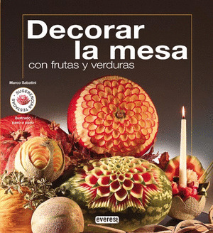 DECORAR LA MESA (CON FRUTAS Y VERDURAS)
