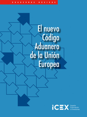 EL NUEVO CODIGO ADUANERO DE LA UNION EUROPEA