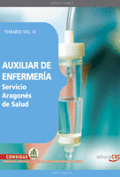 AUXILIAR DE ENFERMERÍA SERVCIO ARAGONÉS DE SALUD. TEMARIO VOL. III.