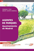 AGENTES DE PARQUES DEL AYUNTAMIENTO DE MADRID. TEMARIO Y TEST. GRUPO I (PARTE GE