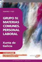 GRUPO IV. MATERIAS COMUNES. PERSONAL LABORAL DE LA XUNTA DE GALICIA. TEMARIO Y T