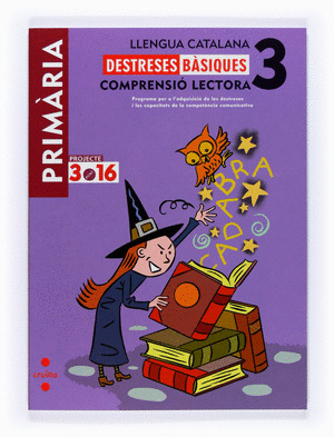 3EP LLENGUA CATALANA. DESTRESSES BÀSIQUES. COMPRENSIÓ LECTORA. PROJ. 3.16