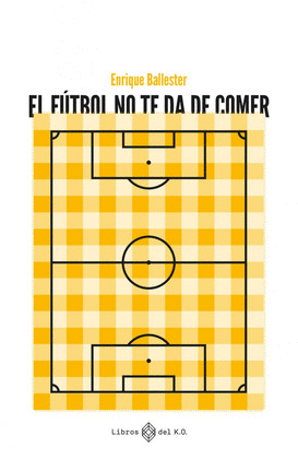 FÚTBOL NO TE DA DE COMER, EL