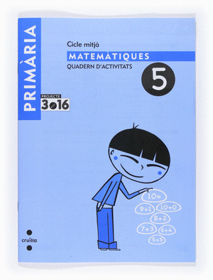 MATEMÀTIQUES. QUADERN D'ACTIVITATS 4T EP-5. PROJECTE 3.16