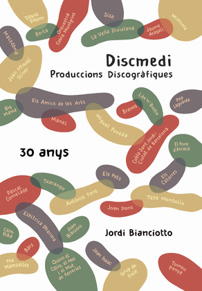 DISCMEDI PRODUCCIONS DISCOGRAFIQUES. 30 ANYS