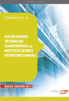 AYUDANTES TECNICOS SANITARIOS DE INSTITUCIONES PENITENCIARIAS. TEMARIO VOL.III
