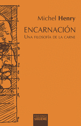 ENCARNACION. UNA FILOSOFÍA DE LA CARNE