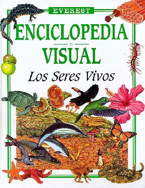 ENCICLOPEDIA VISUAL. LOS SERES VIVOS