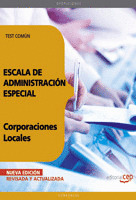ESCALA DE ADMINISTRACIÓN ESPECIAL. CORPORACIONES LOCALES. TEST COMÚN