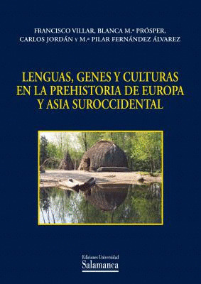 LENGUAS, GENES Y CULTURAS EN LA PREHISTORIA DE EUROPA Y ASIA SUROCCIDENTAL