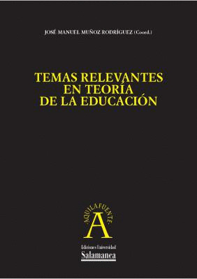 TEMAS RELEVANTES EN TEORÍA DE LA EDUCACIÓN