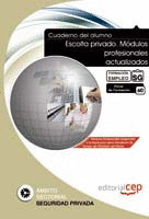 CUADERNO DEL ALUMNO ESCOLTA PRIVADO. MÓDULOS PROFESIONALES ACTUALIZADOS. FORMACI