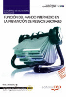 CUADERNO DE DEL ALUMNO FUNCIÓN DEL MANDO INTERMEDIO EN LA PREVENCIÓN DE RIESGOS