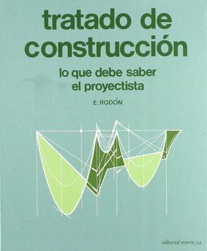 TRATADO DE CONSTRUCCION (LO QUE DEBE SABER EL PROYECTISTA)