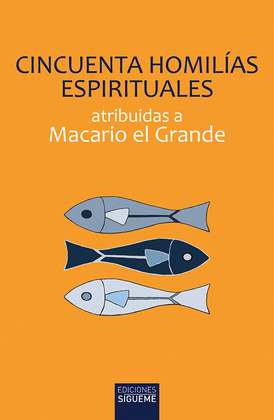 CINCUENTA HOMILÍAS ESPIRITUALES ATRIBUIDAS A MACARIO EL GRANDE