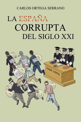 LA ESPAÑA CORRUPTA DEL SIGLO XXI