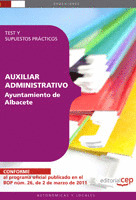 AUXILIAR ADMINISTRATIVO AYUNTAMIENTO DE ALBACETE. TEST Y SUPUESTOS PRÁCTICOS