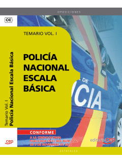 POLICÍA NACIONAL ESCALA BÁSICA. TEMARIO VOL. I.