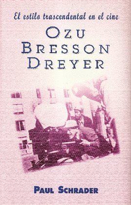 ESTILO TRASCENDENTAL EN EL CINE: OZU, BRESSON, DREYER