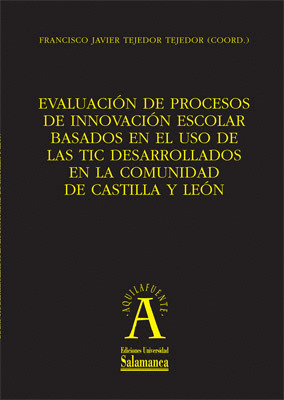 EVALUACIÓN DE PROCESOS DE INNOVACIÓN ESCOLAR BASADOS EN EL USO DE LAS TIC DE DESARROLLO (DIGITAL)