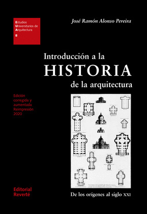 INTRODUCCION A LA HISTORIA DE LA ARQUITECTURA. DE ORIGENES AL S.XXI