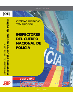 INSPECTORES DEL CUERPO NACIONAL DE POLICÍA CIENCIAS JURÍDICAS. TEMARIO VOL. I.