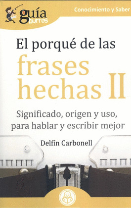EL PORQUE DE LAS FRASES HECHAS II