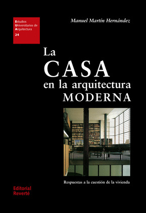 CASA EN LA ARQUITECTURA MODERNA, LA