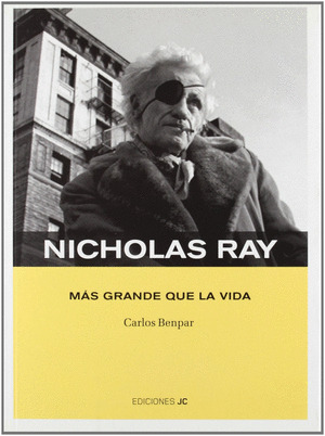 NICHOLAS RAY/MAS GRANDE QUE LA VIDA