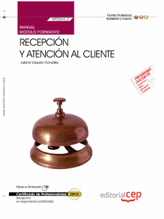 MANUAL RECEPCIÓN Y ATENCIÓN AL CLIENTE (MF0264_3). CERTIFICADOS DE PROFESIONALID